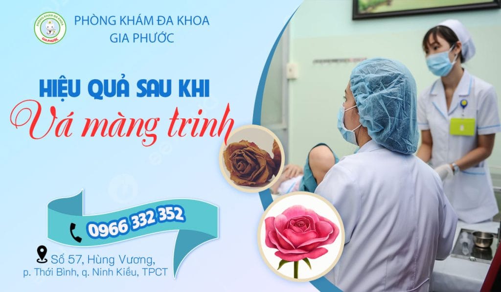 Vá màng trinh tốn chi phí bao nhiêu? 18 Vá màng trinh đem lại hiệu quả rõ rệt sau khi thực hiện