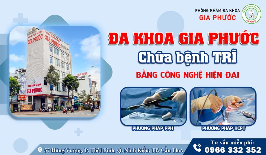 Phòng khám đa khoa Gia Phước - chuyên khám và hỗ trợ điều trị bệnh trĩ an toàn, hiệu quả