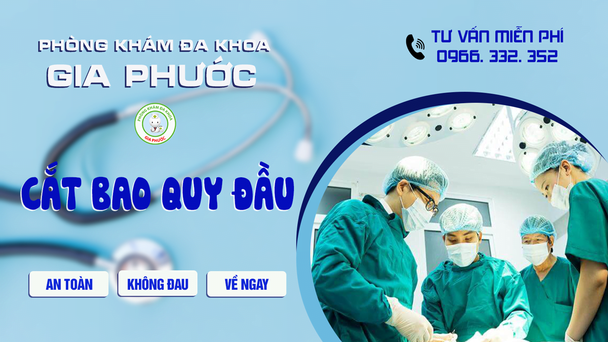 Cắt bao quy đầu Cần Thơ - Giải đáp thắc mắc với chuyên gia tại phòng khám đa khoa Gia Phước 4 cắt bao quy đầu cần thơ