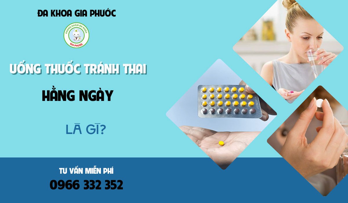Thuốc tránh thai hằng ngày là gì?