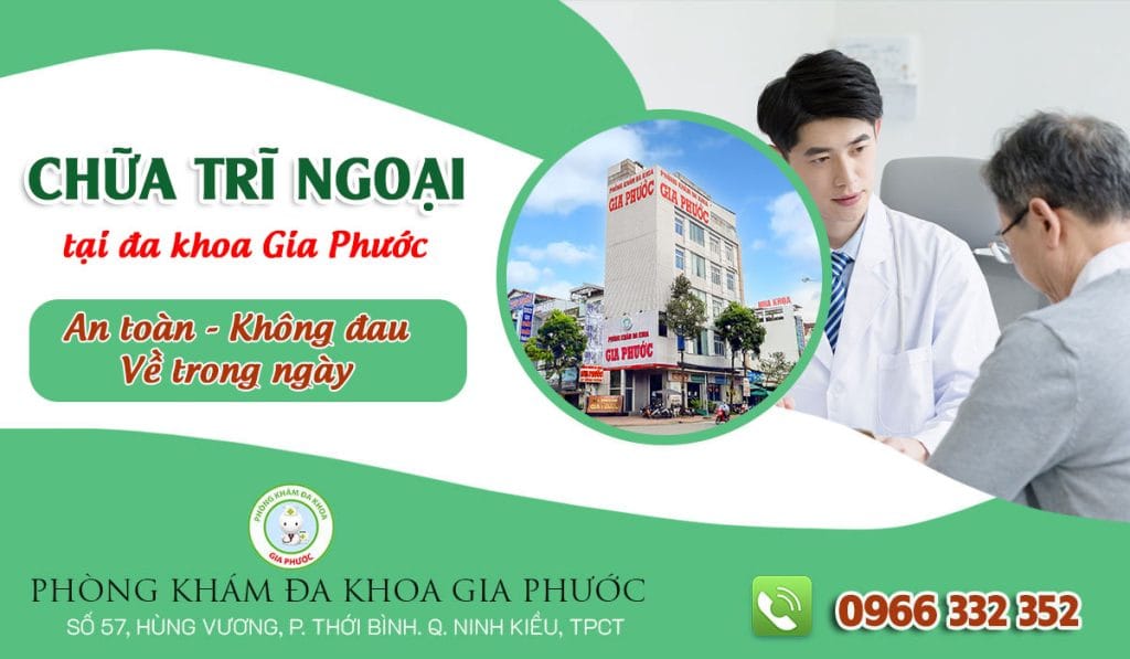 Phòng khám đa khoa Gia Phước - Nơi chữa bệnh trĩ ngoại uy tín tại Cần Thơ