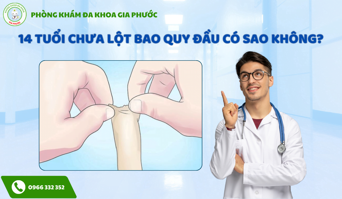 14 tuổi chưa lột bao quy đầu có sao không