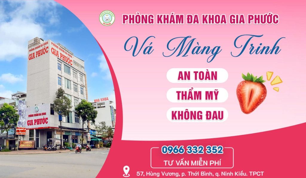 Địa chỉ vá màng trinh uy tín tại Cần Thơ 9 Dịch vụ vá màng trinh tại phòng khám đa khoa Gia Phước