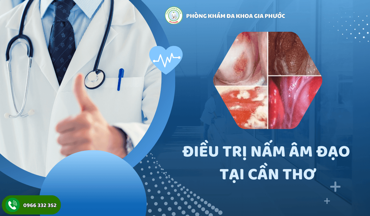 Điều trị nấm âm đạo tại Cần Thơ ở đâu? Uy Tín - An Toàn 15 Điều trị nấm âm đạo tại Cần Thơ