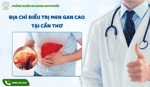 Địa chỉ điều trị men gan cao tại cần thơ