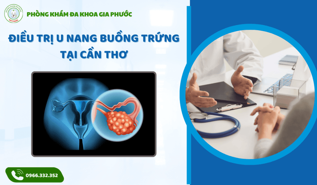 Điều trị u nang buồng trứng tại cần thơ