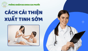 Cách cải thiện xuất tinh sớm