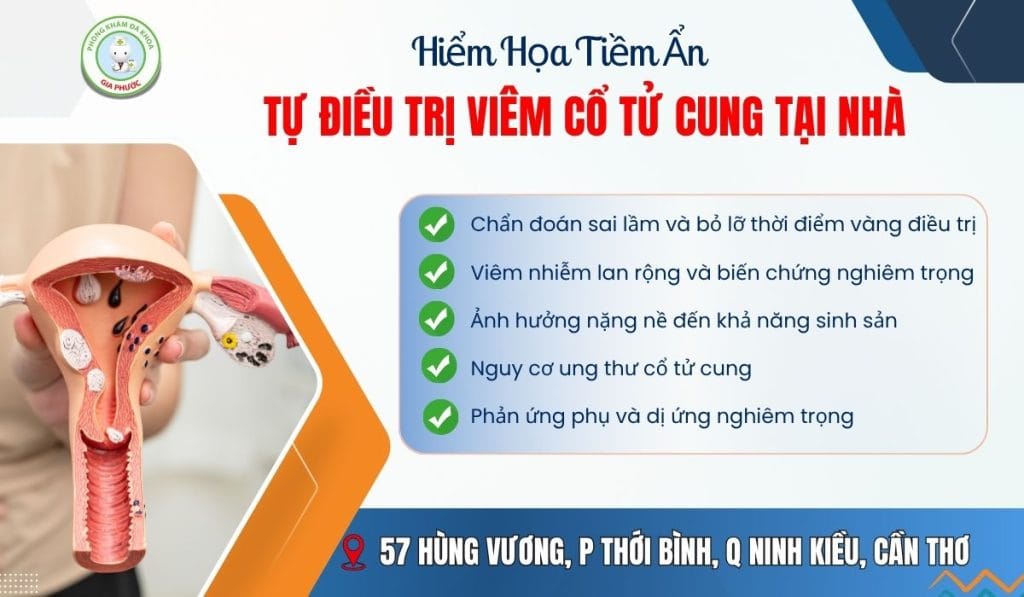 Hiểm Họa Tiềm Ẩn Khi Tự Điều Trị Viêm Cổ Tử Cung Tại Nhà (1)