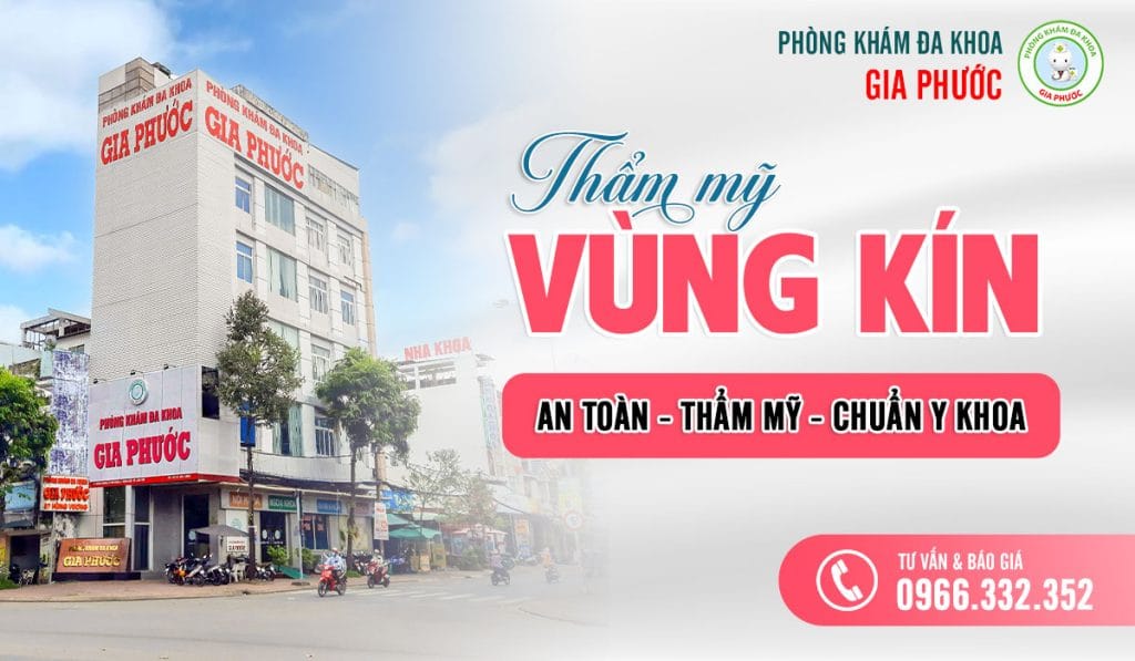 Thẩm mỹ vùng kín an toàn không? 11 Thẩm mỹ vùng kín chuẩn y khoa, an toàn, thẩm mỹ tại phòng khám đa khoa Gia Phước