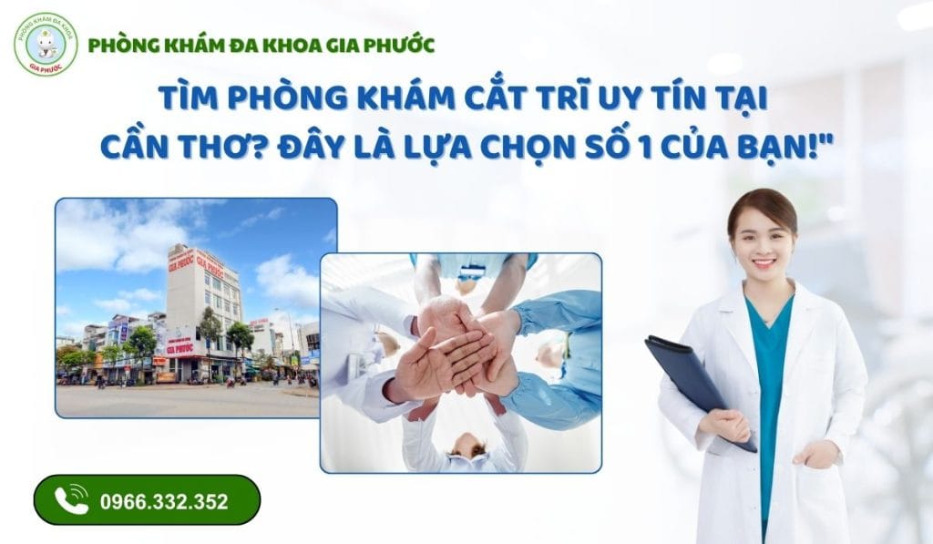 Phòng Khám Cắt Trĩ Uy Tín Tại Cần Thơ