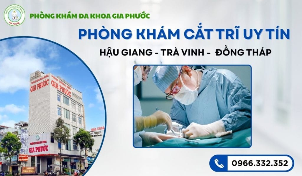 Phòng khám cắt trĩ uy tín hậu giang, trà vinh, đồng tháp