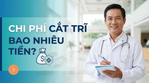 Cắt trĩ bao nhiêu tiền tại cần thơ