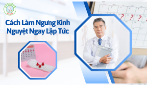 Cách làm ngưng kinh nguyệt ngay lập tức