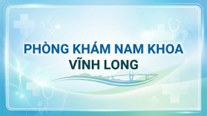 Phòng khám nam khoa vĩnh long