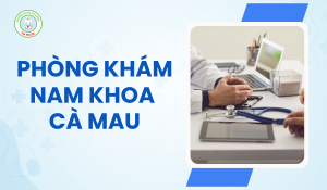 Phòng khám nam khoa cà mau