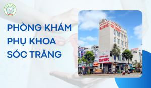 phòng khám phụ khoa sóc trăng