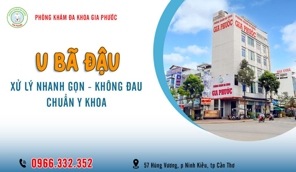 Phòng khám đa khoa Gia Phước - Tiểu phẫu tách u bã đậu nhanh gọn, không đau