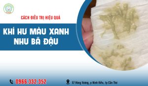 Khí hư màu xanh như bã đậu là bệnh gì?