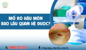 Mổ rò hậu môn bao lâu thì quan hệ được?