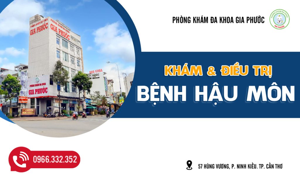 Phòng khám đa khoa Gia Phước - Phòng khám chuyên khoa hậu môn trực tràng uy tín ở Cần Thơ