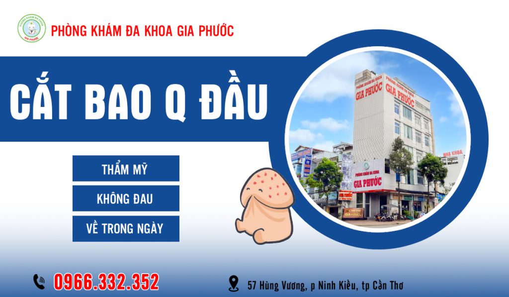 Hướng Dẫn Vệ Sinh Vết Thương Sau Khi Cắt Bao Quy Đầu Chuẩn Y Khoa 4 Thủ thuật cắt bao quy đầu thẩm mỹ tại phòng khám đa khoa Gia Phước Cần Thơ