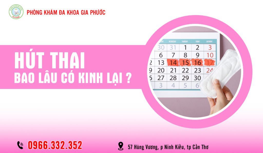 Hút thai bao lâu có kinh lại?
