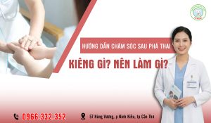 Phá thai cần kiêng cữ những gì?