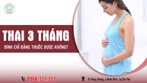 Thai 3 tháng có phá bằng thuốc được không?