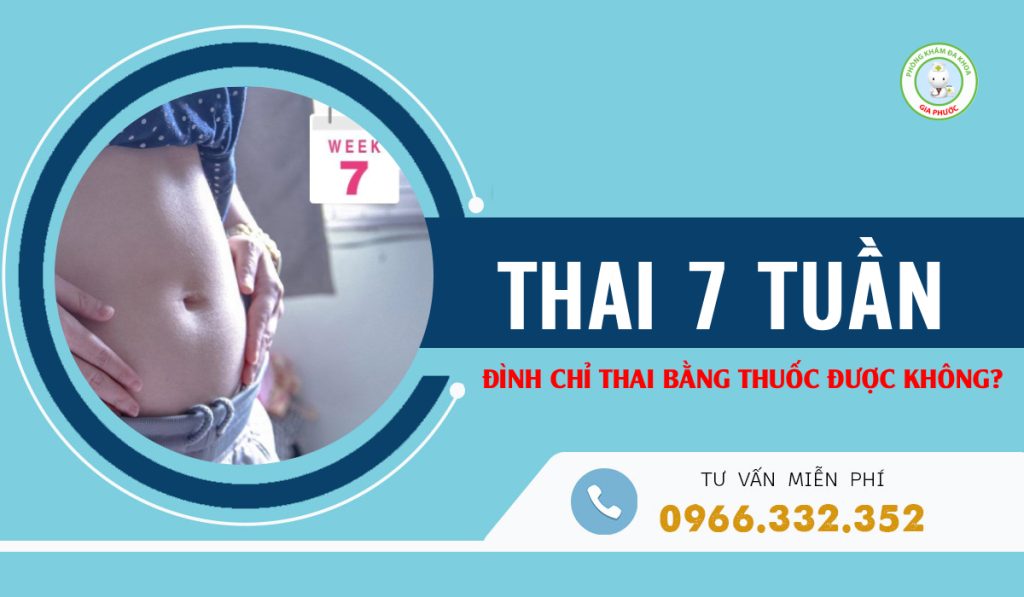Thai 7 tuần uống thuốc bỏ được không?