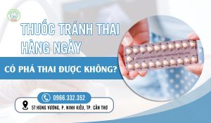 Uống thuốc tránh thai hàng ngày có phá thai được không?